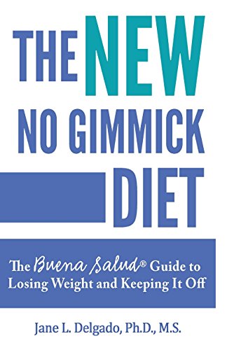 Stock image for The NEW No Gimmick Diet: The Buena Salud Guide to Losing Weight and Keeping it Off for sale by Better World Books