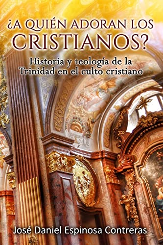 Stock image for A quien adoran los cristianos?: Historia y teologa de la Trinidad en el culto cristiano (Spanish Edition) for sale by Books Unplugged
