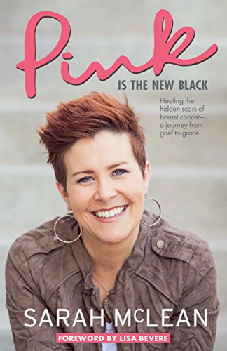 Stock image for Pink Is The New Black: Healing the Hidden Scars of Breast Cancer: a Journey from Grief to Grace for sale by HPB-Emerald