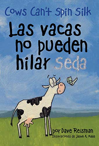 Beispielbild fr Las vacas no pueden hilar seda (Bilingual Spanish/English Cows Can't Spin Silk (Cows Can't Series)) (English and Spanish Edition) zum Verkauf von ZBK Books