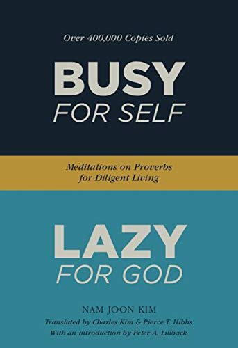 9780998005188: Busy for Self, Lazy for God: Meditations on Proverbs for Diligent Living