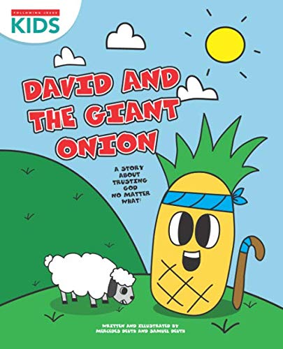 Stock image for David & The Giant Onion!: A story about trusting God no matter what! for sale by GF Books, Inc.