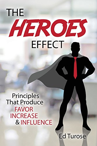 Beispielbild fr The HEROES Effect: Principles That Produce Favor, Increase & Influence zum Verkauf von GF Books, Inc.