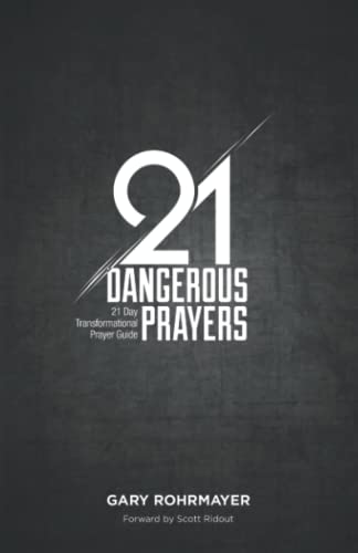 9780998018508: 21 Dangerous Prayers: 21 Day Transformational Prayer Guide