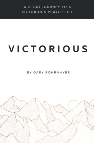 Beispielbild fr Victorious: A 21 Day Journey to a Victorious Prayer Life zum Verkauf von Red's Corner LLC
