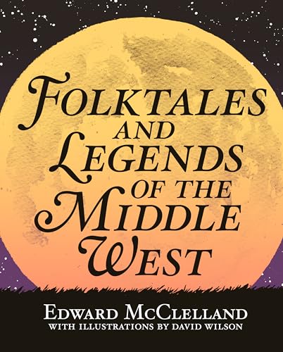 Beispielbild fr Folktales and Legends of the Middle West zum Verkauf von Better World Books