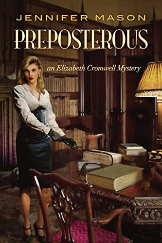 9780998022147: Preposterous: An Elizabeth Cromwell Mystery