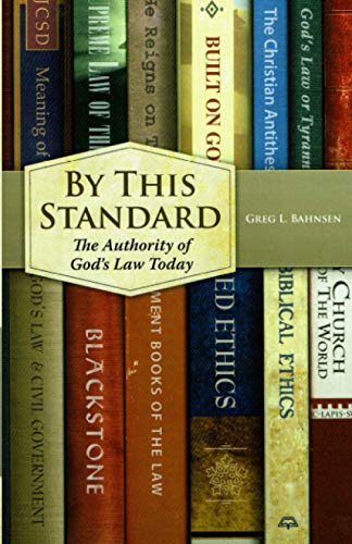 Stock image for By This Standard: The Authority of God's Law Today for sale by WeBuyBooks