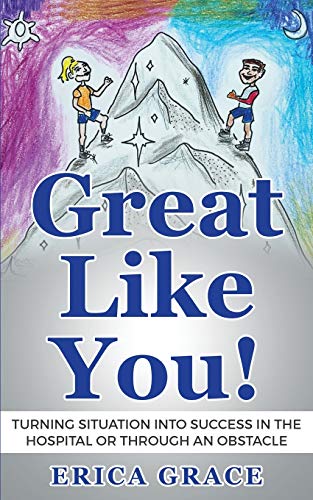 Stock image for Great Like You!: Turning Situation into Success In the Hospital or Through an Obstacle for sale by Your Online Bookstore