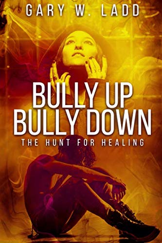 Stock image for Bully Up Bully Down: The Hunt for Healing for sale by Revaluation Books