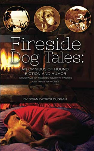 Stock image for Fireside Dog Tales: An Omnibus of Hound Fiction & Humor for sale by GF Books, Inc.