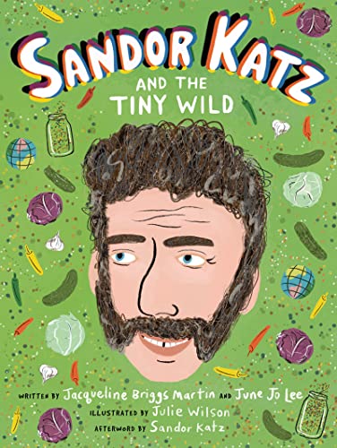 Imagen de archivo de Sandor Katz and the Tiny Wild (Food Heroes, 4) a la venta por HPB-Ruby