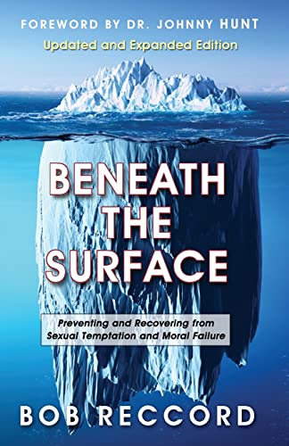 9780998047904: Beneath the Surface: Preventing and Recovering from Sexual Temptation and Moral Failure