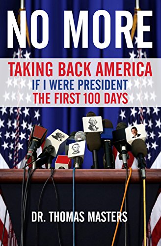 Stock image for No More: Taking Back America - If I Were President the First 100 Days for sale by Bookmans