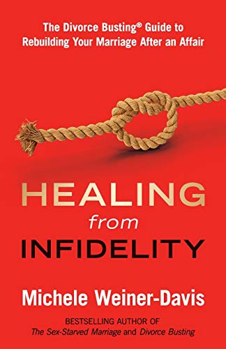 Beispielbild fr Healing from Infidelity: The Divorce Busting Guide to Rebuilding Your Marriage After an Affair zum Verkauf von Goodwill Books