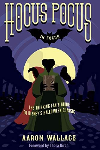 Stock image for Hocus Pocus in Focus: The Thinking Fan's Guide to Disney's Halloween Classic for sale by Decluttr