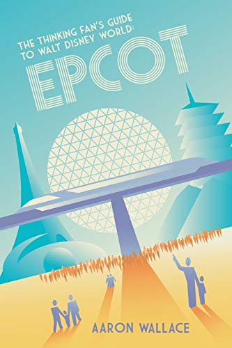 Imagen de archivo de The Thinking Fan's Guide to Walt Disney World: Epcot a la venta por HPB-Emerald