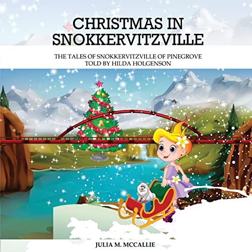 9780998066516: CHRISTMAS IN SNOKKERVITZVILLE: TALES OF SNOKKERVITZVILLE TOLD BY HILDA HOLGENSON: 1