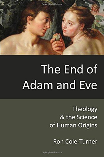 Stock image for The End of Adam and Eve: Theology and the Science of Human Origins for sale by HPB-Emerald