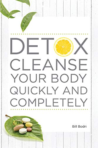 9780998076447: Detox Cleanse Your Body Quickly and Completely