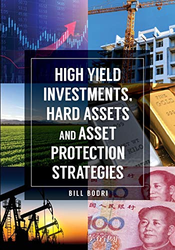 Stock image for High Yield Investments, Hard Assets and Asset Protection Strategies for sale by Lucky's Textbooks