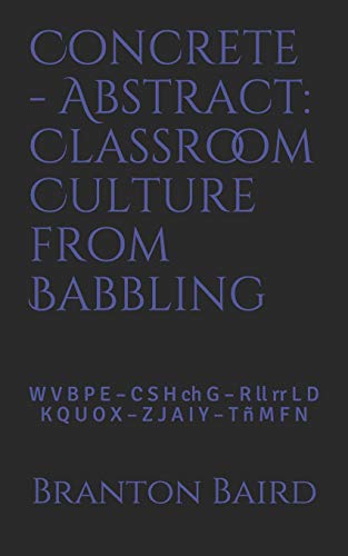 Image d'archives pour Concrete - Abstract: Classroom Culture from Babbling: W V B P E - C S H Ch G - R LL RR L D - K Q U O X - Z J A I Y - T � M F N mis en vente par THE SAINT BOOKSTORE