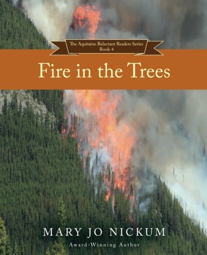 Stock image for Fire in the Trees: Volume 4 (The Aquitaine Reluctant Readers Series) for sale by Revaluation Books