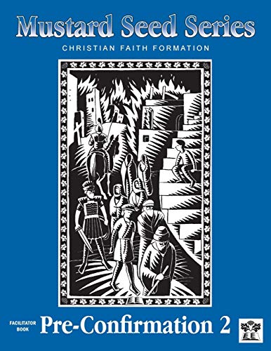 Imagen de archivo de Mustard Seed Series Pre-Confirmation 2 Facilitator Book: Christian Faith Formation a la venta por Revaluation Books