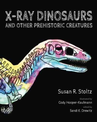 Stock image for X-Ray Dinosaurs: And Other Prehistoric Creatures for sale by SecondSale