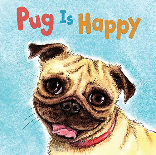 Stock image for Pug Is Happy for sale by ThriftBooks-Dallas