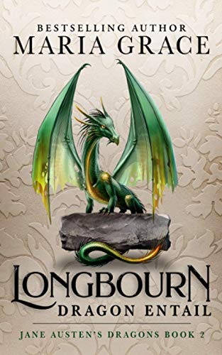 Stock image for Longbourn: Dragon Entail: A Pride and Prejudice Variation (Jane Austen's Dragons) (Volume 2) for sale by Better World Books