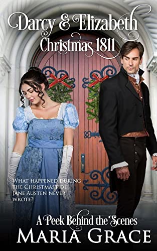 Imagen de archivo de Darcy and Elizabeth: Christmas 1811: Pride and Prejudice behind the scenes (Sweet Tea Stories) a la venta por SecondSale