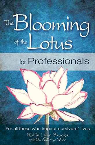 Beispielbild fr The Blooming of the Lotus for Professionals: For all those who impact survivors   lives zum Verkauf von Once Upon A Time Books