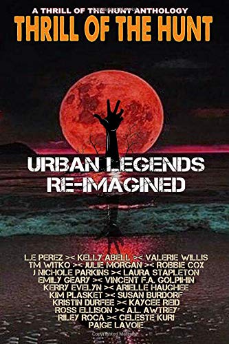 Beispielbild fr Urban Legends Re-Imagined: A Thrill of the Hunt Anthology: Volume 4 zum Verkauf von Revaluation Books