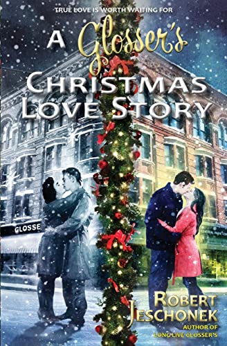 Imagen de archivo de A Glosser's Christmas Love Story: A Johnstown Tale (Glosser Bros. Holidays) a la venta por Wonder Book