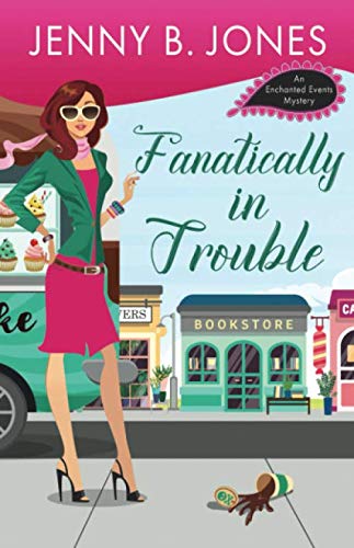 Stock image for Fanatically in Trouble (An Enchanted Events Mystery) for sale by HPB-Ruby