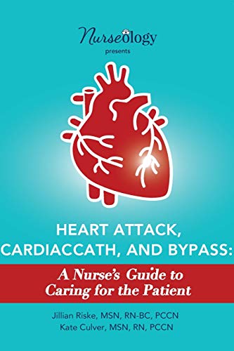 Beispielbild fr Heart Attack, Cardiac Cath, & Bypass: A Nurse's Guide to Caring for the Patient zum Verkauf von BooksRun
