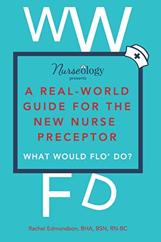 9780998111438: A Real-World Guide for the New Nurse Preceptor