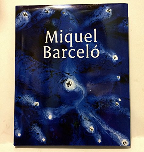 Stock image for Miquel Barcelo: On View Oct 27- Dec 9, 2016 for sale by Better World Books