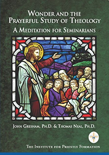 Stock image for Wonder and the Prayerful Study of Theology A Meditation for Seminarians for sale by SecondSale