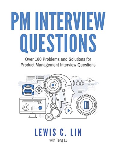 Stock image for PM Interview Questions: Over 160 Problems and Solutions for Product Management Interview Questions for sale by ThriftBooks-Dallas