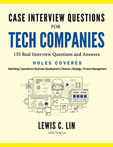 Imagen de archivo de Case Interview Questions for Tech Companies: 155 Real Interview Questions and Answers a la venta por BooksRun