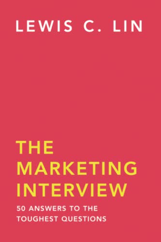 Imagen de archivo de The Marketing Interview: 50 Answers to the Toughest Questions a la venta por New Legacy Books