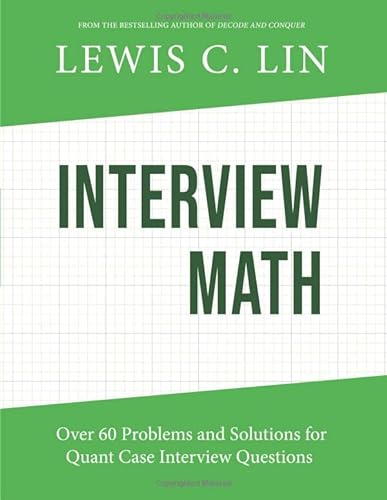 Imagen de archivo de Interview Math: Over 60 Problems and Solutions for Quant Case Interview Questions a la venta por GF Books, Inc.