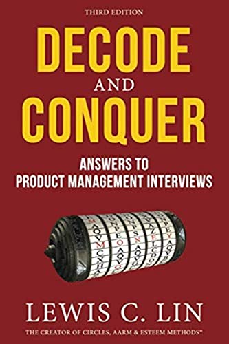 Stock image for Decode and Conquer: Answers to Product Management Interviews (3rd edition) for sale by Book Dispensary