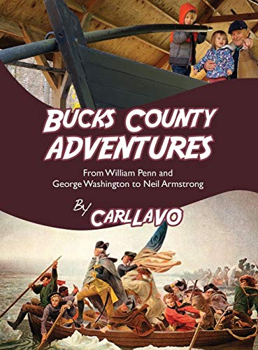 Stock image for Bucks County Adventures: From William Penn and George Washington to Neil Armstrong for sale by ThriftBooks-Dallas