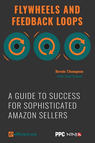 Stock image for Flywheels and Feedback Loops: A Guide to Success for Amazon Private-Label Sellers for sale by SecondSale