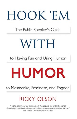 Imagen de archivo de Hook 'em with Humor: The Public Speaker's Guide to Having Fun and Using Humor to Mesmerize, Fascinate, and Engage a la venta por HPB-Emerald