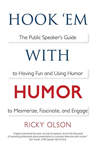 Stock image for Hook 'em with Humor: The Public Speaker's Guide to Having Fun and Using Humor to Mesmerize, Fascinate, and Engage for sale by HPB-Emerald