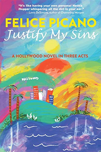 Beispielbild fr Justify My Sins: A Hollywood Novel in Three Acts zum Verkauf von Better World Books